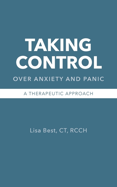 Taking Control over Anxiety and Panic: A Therapeutic Approach