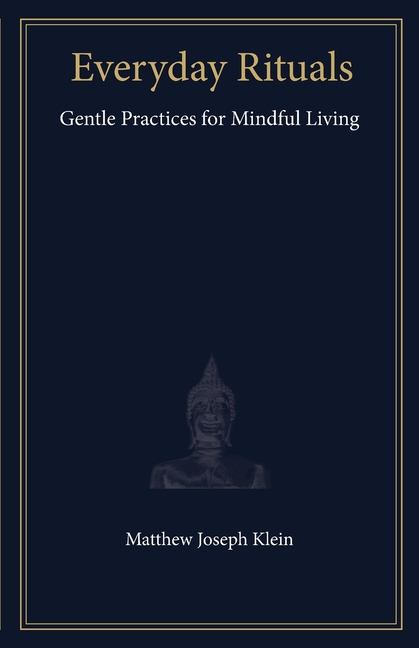 Everyday Rituals: Gentle Practices for Mindful Living
