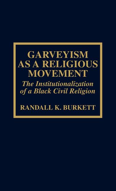 Garveyism as a Religious Movement: The Institutionalization of a Black Civil Religion