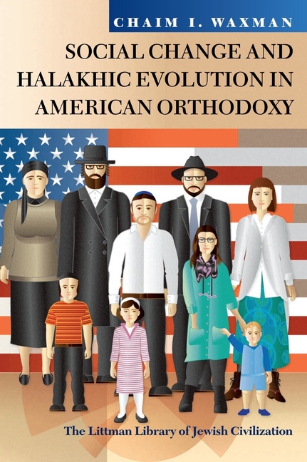 LITTMAN Social Change and Halakhic Evolution in American Orthodoxy
