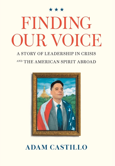 Finding Our Voice: A Story of Leadership in Crisis and the American Spirit Abroad