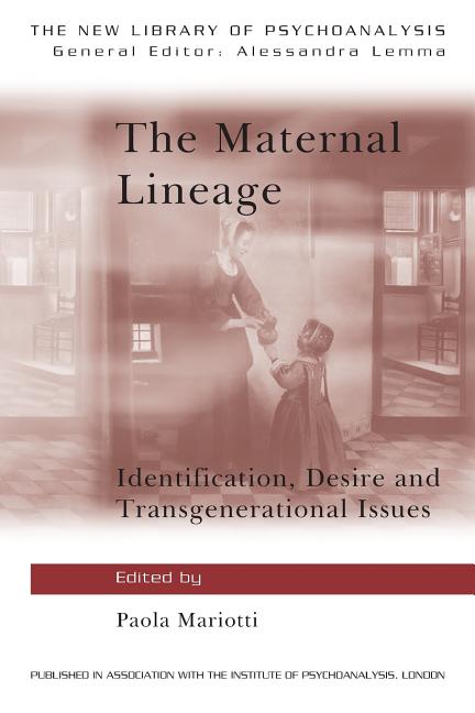 The Maternal Lineage: Identification, Desire and Transgenerational Issues