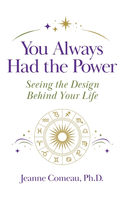 You Always Had the Power: Seeing the Design Behind Your Life