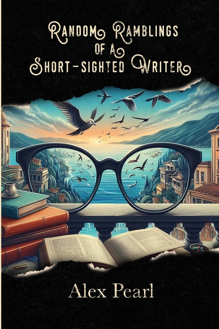 Random Ramblings of a Short-sighted Writer