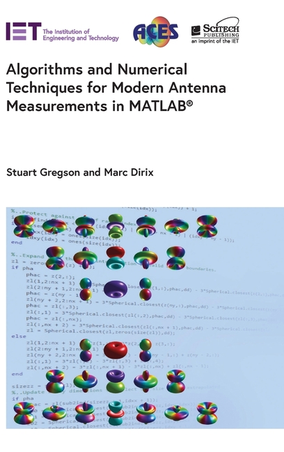 Algorithms and Numerical Techniques for Modern Antenna Measurements in Matlab(r)