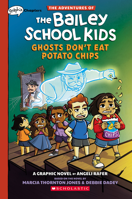 Ghosts Don't Eat Potato Chips: A Graphix Chapters Book (the Adventures of the Bailey School Kids #3): Volume 3