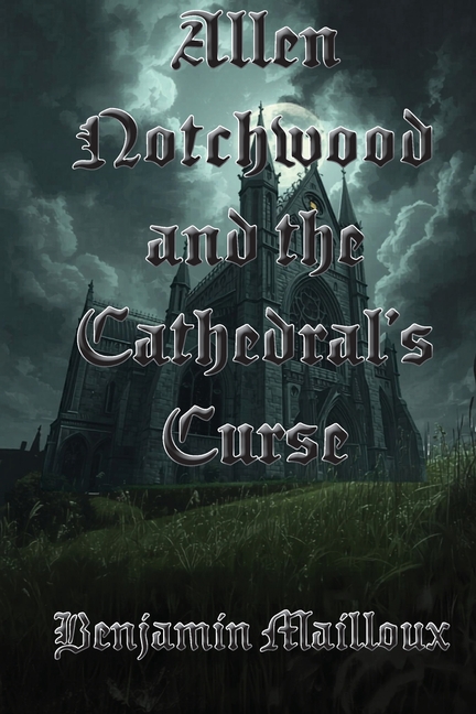 Allen Notchwood and the Cathedral's Curse