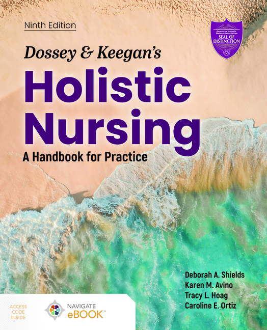 Dossey & Keegan's Holistic Nursing: A Handbook for Practice: A Handbook for Practice