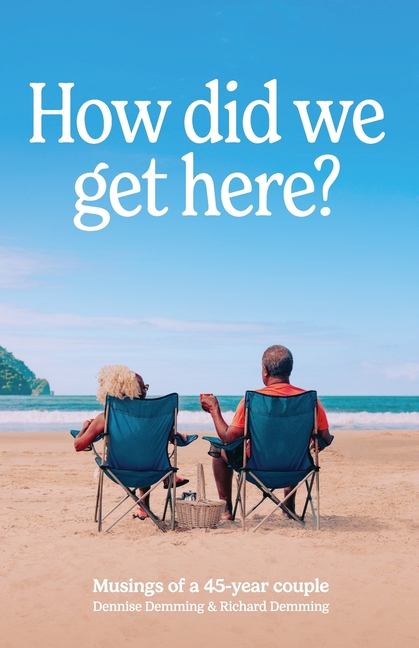 How did we get here: Musings of a 45 year couple