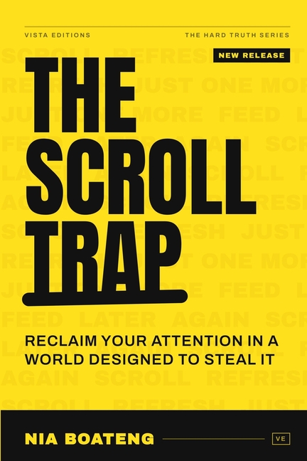 The Scroll Trap: Escape Doomscrolling, Reclaim Your Attention, and Get Your Life Back