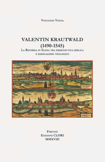 Valentin Krautwald (1490-1545): La Riforma in Slesia tra ermeneutica biblica e radicalismo teologico