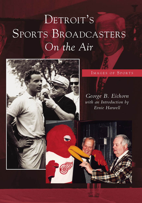Detroit's Sports Broadcasters: On the Air