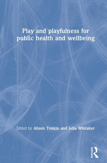 Play and Playfulness for Public Health and Wellbeing