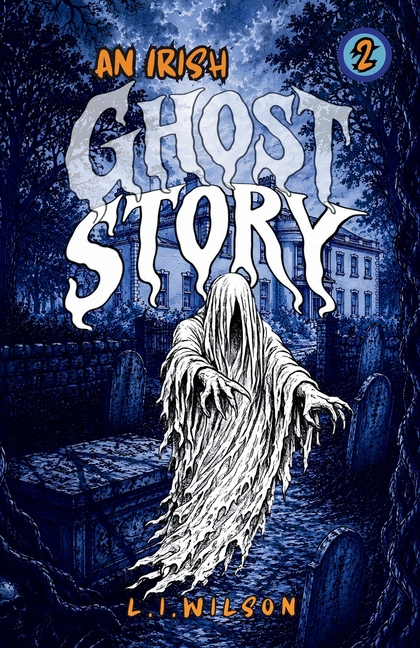 AN IRISH GHOST STORY. Vol. 2