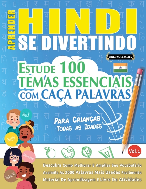 Aprender Hindi Se Divertindo! - Para Crianças: Todas as Idades - Estude 100 Temas Essenciais Com Caça Palavras - Vol.1