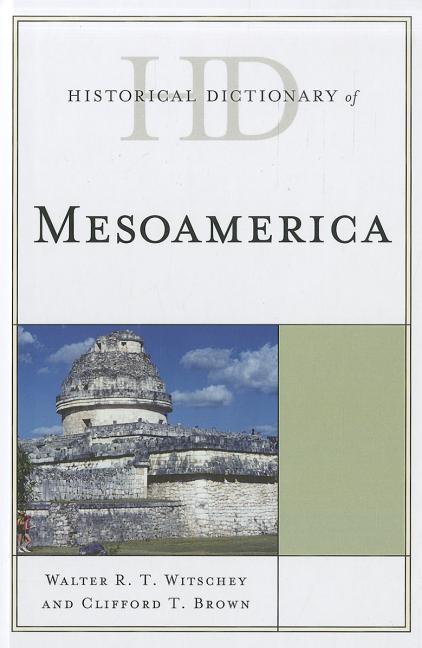 Historical Dictionary of Mesoamerica