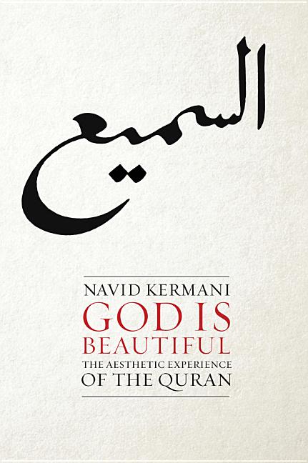 God Is Beautiful: The Aesthetic Experience of the Quran