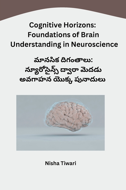 Cognitive Horizons: Foundations of Brain Understanding in Neuroscience