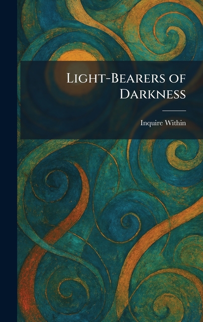 Light-Bearers of Darkness