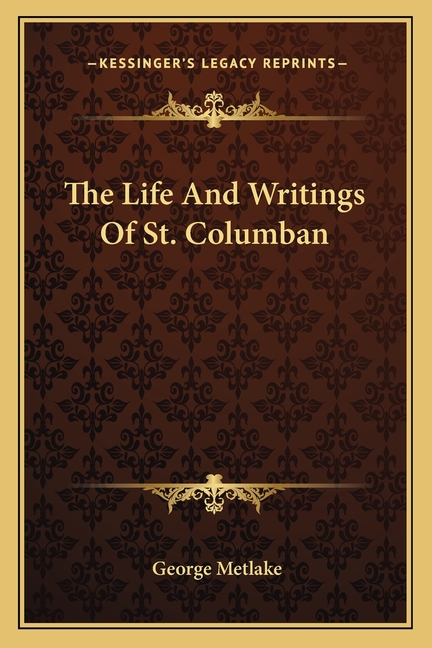 The Life And Writings Of St. Columban
