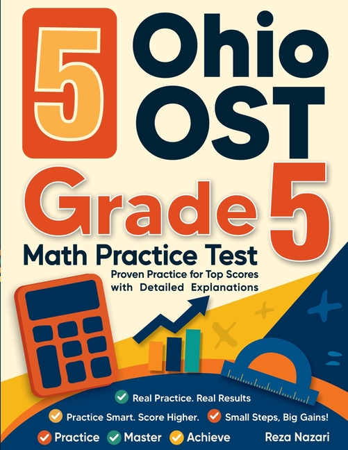 5 Ohio OST Grade 5 Math Practice Tests: Proven Practice for Top Scores with Detailed Explanations