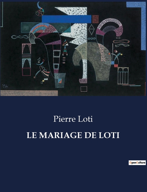 Le Mariage de Loti: Un récit exotique et poétique de la Polynésie par Pierre Loti