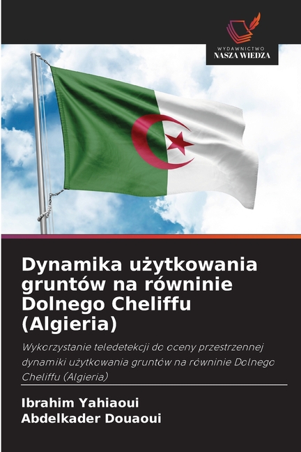 Dynamika użytkowania gruntów na równinie Dolnego Cheliffu (Algieria)