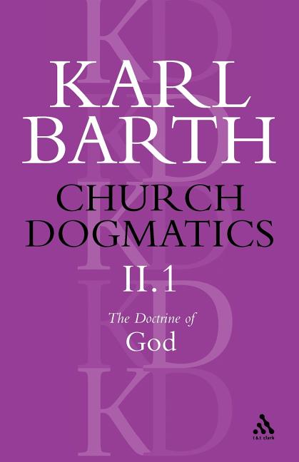 Church Dogmatics the Doctrine of God, Volume 2, Part 1: The Knowledge of God; The Reality of God