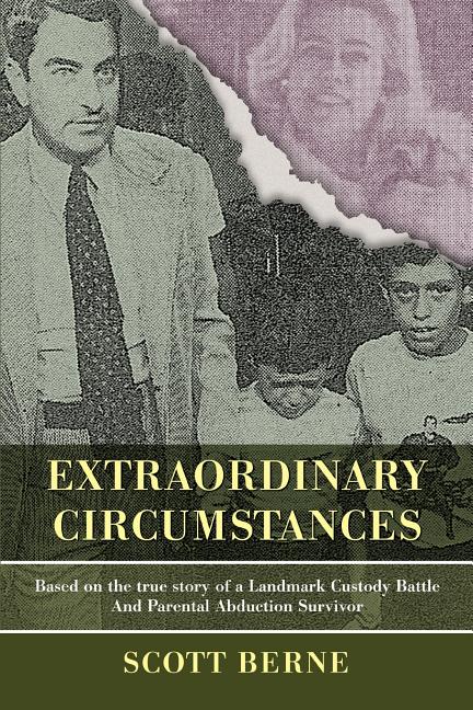 Extraordinary Circumstances: Based on the True Story of a Landmark Custody Battle and Parental Abduction Survivor
