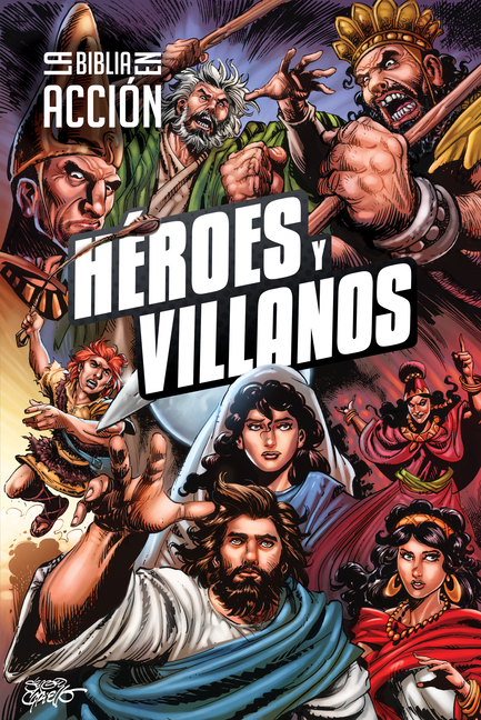 La Biblia En Acción: Héroes Y Villanos (the Action Bible: Heroes and Villains) (Spanish)