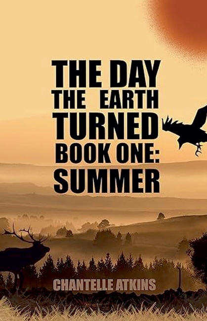 The Day The Earth Turned Book One: Summer