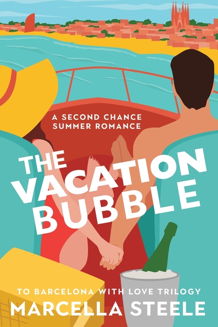 The Vacation Bubble: To Barcelona with Love Trilogy, Book 1
