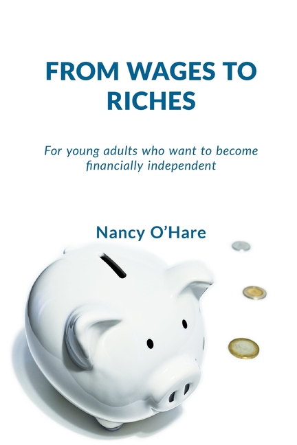 From Wages to Riches: For young adults who want to become financially independent