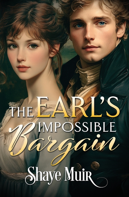 The Earl's Impossible Bargain: A Friends to Lovers Regency Romance