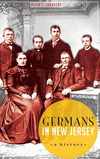 Germans in New Jersey: A History