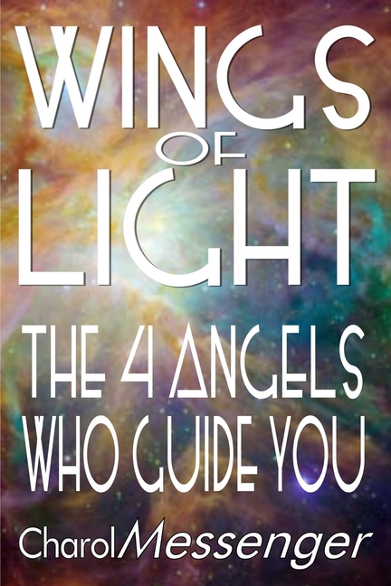 Wings of Light: The Four Angels Who Guide You