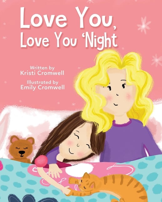 Love You, Love You 'Night: A Sweet and Comforting Children's Bedtime Story for Ages 3-7