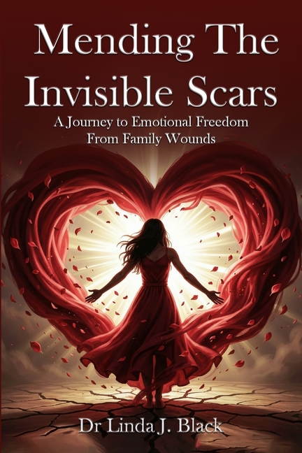 Mending The Invisible Scars: A Journey to Emotional Freedom from Family Wounds