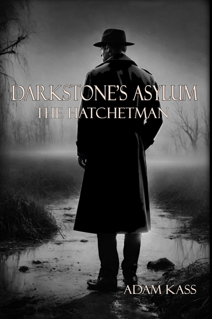 Darkstone's Asylum: The Hatchetman