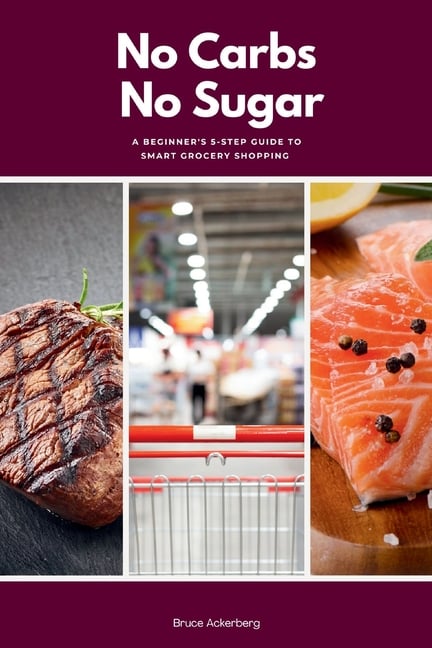 No Carbs No Sugar: A 5 Step Guide for Beginners on Grocery Shopping