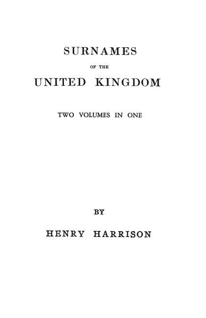 Surnames of the United Kingdom: A Concise Etymological Dictionary. Two Volumes in One