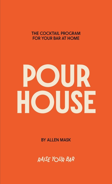 Pour House: The cocktail program for your bar at home.