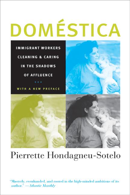 Domestica: Immigrant Workers Cleaning and Caring in the Shadows of Affluence, with a New Preface