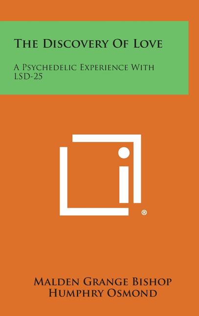 The Discovery Of Love: A Psychedelic Experience With LSD-25