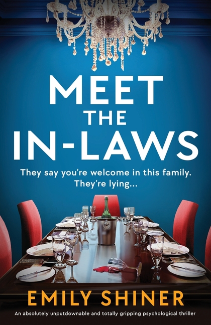 Meet the In-Laws: An absolutely unputdownable and totally gripping psychological thriller