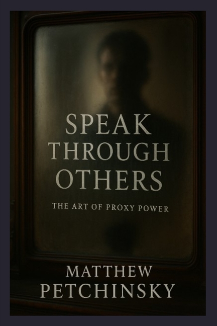 Speak Through Others: The Art of Proxy Power