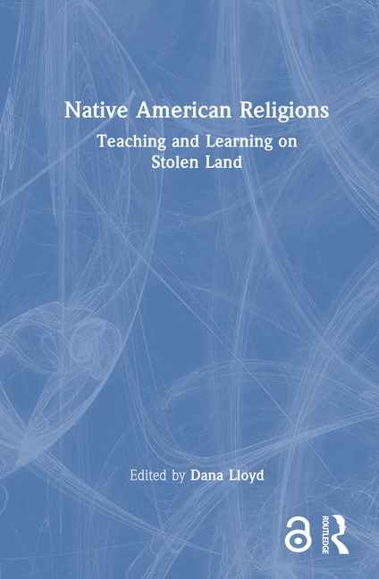 Native American Religions: Teaching and Learning on Stolen Land