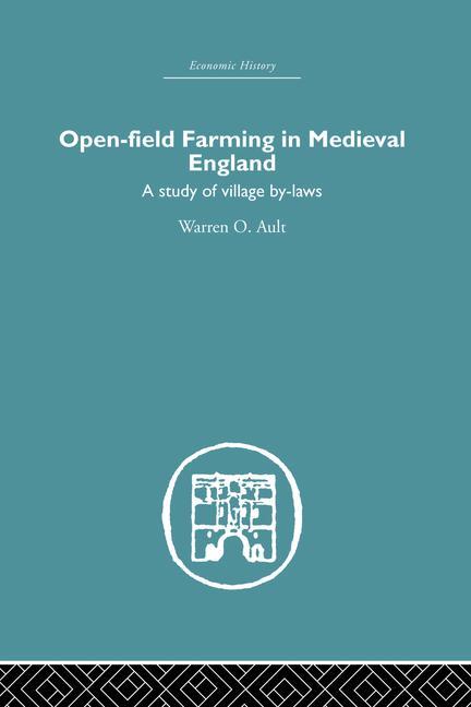 Open-Field Farming in Medieval Europe: A Study of Village By-laws