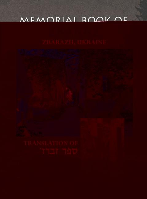 The Zbaraz Memorial Book (Zbarazh, Ukraine): Translation of Sefer Zbaraz