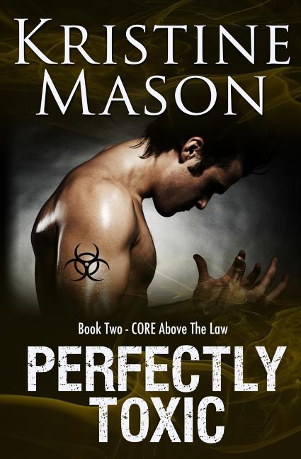 Perfectly Toxic: Book 2 C.O.R.E. Above the Law